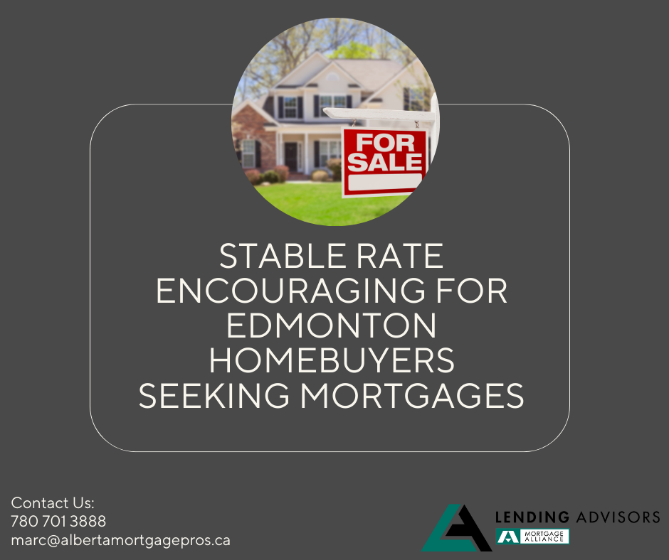 Stable rate encouraging for Edmonton homebuyers seeking mortgages